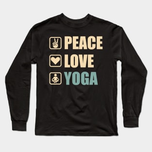 Peace Love Yoga - Funny Yoga Lovers Gift Long Sleeve T-Shirt